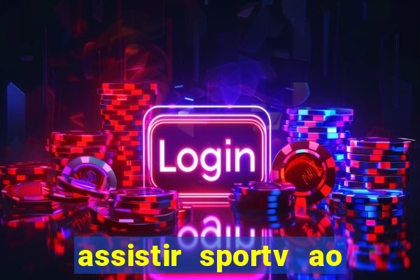 assistir sportv ao vivo agora
